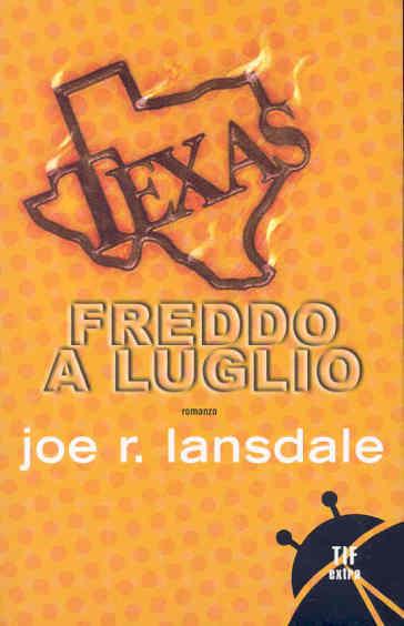 Freddo a Luglio - Joe R. Lansdale