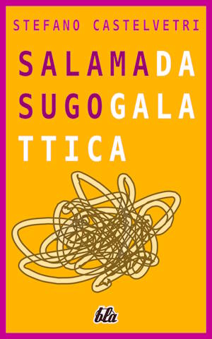 Salama da sugo galattica - la shitty first draft!